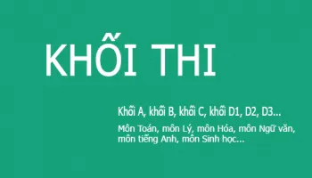 [ Các Khối Thi Đại Học ] Gồm những khối nào ? Thi ngày nào ?