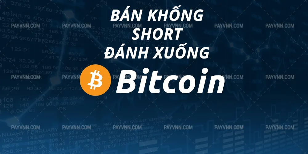 Ban Khong Short Bitcoin