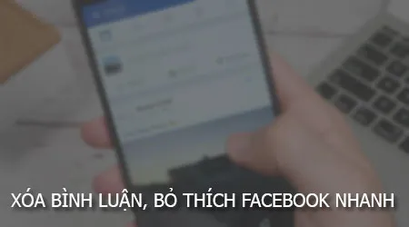 xoa binh luan Facebook nhanh