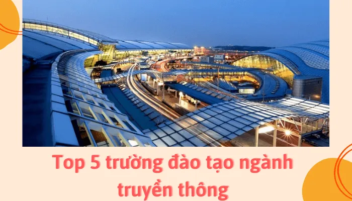 top-5-truong-dao-tao-nganh-truyen-thong