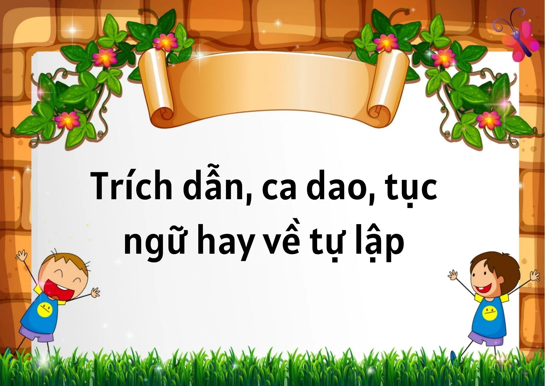 Trích dẫn, ca dao, tục ngữ hay về tự lập