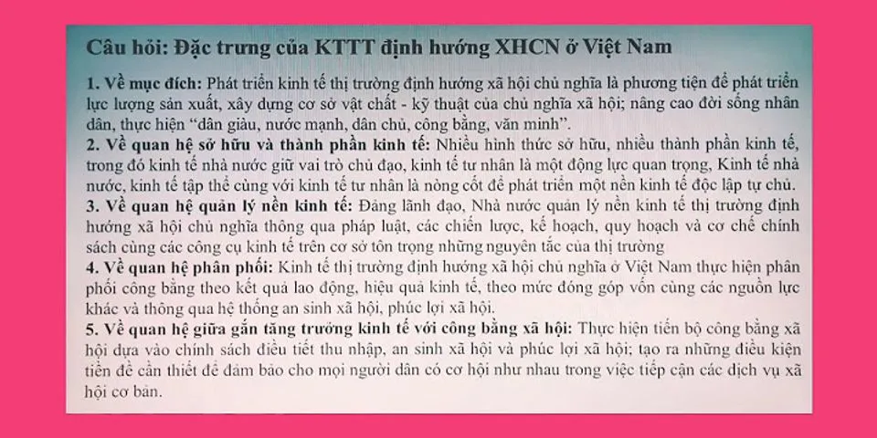 5 đặc trưng cơ bản của kinh tế thị trường định hướng XHCN ở Việt Nam