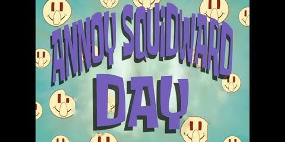 annoy squidward day là gì - Nghĩa của từ annoy squidward day