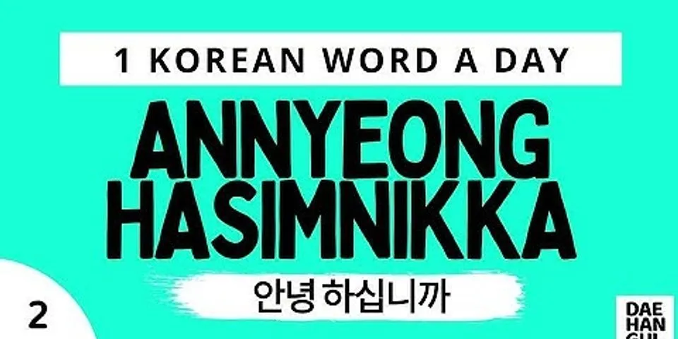 annyeong là gì - Nghĩa của từ annyeong