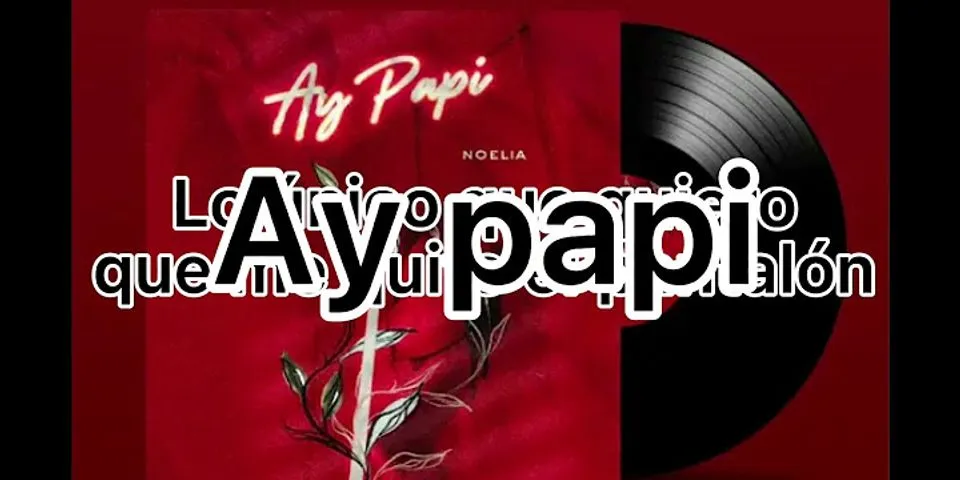 aye papi là gì - Nghĩa của từ aye papi