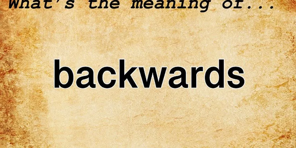backwards k là gì - Nghĩa của từ backwards k