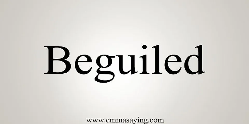 beguiled là gì - Nghĩa của từ beguiled
