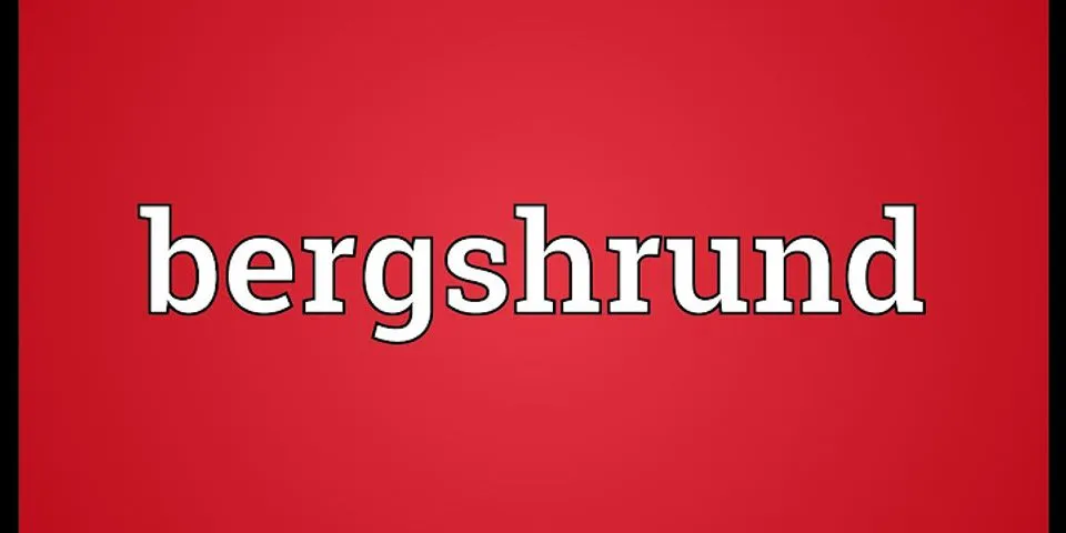 bergschrund là gì - Nghĩa của từ bergschrund