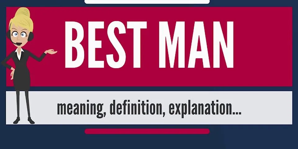 best man là gì - Nghĩa của từ best man