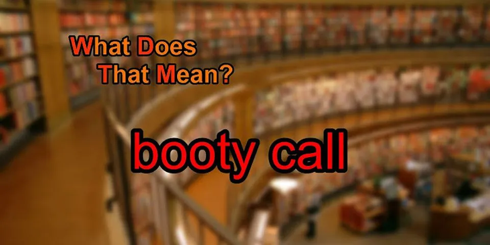 booty call là gì - Nghĩa của từ booty call