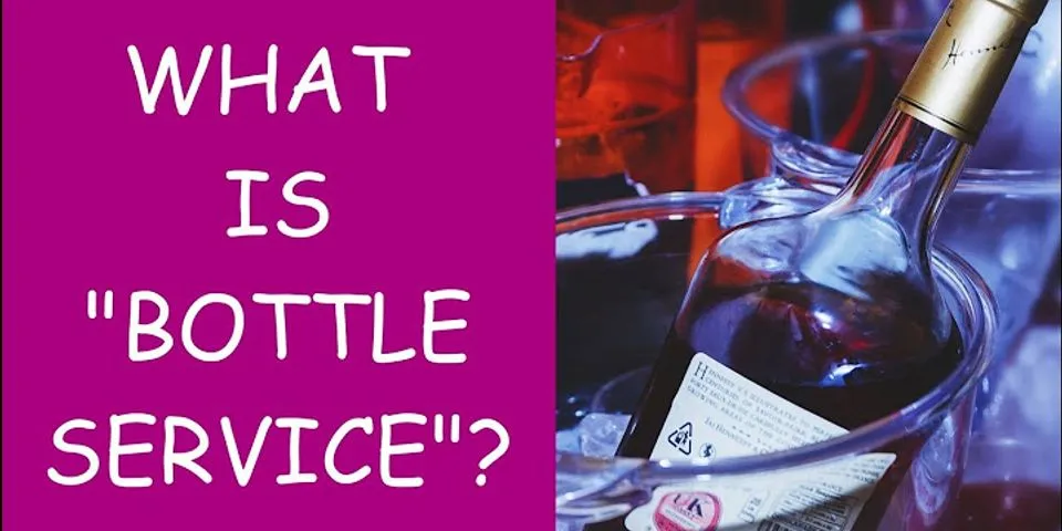 bottle service là gì - Nghĩa của từ bottle service