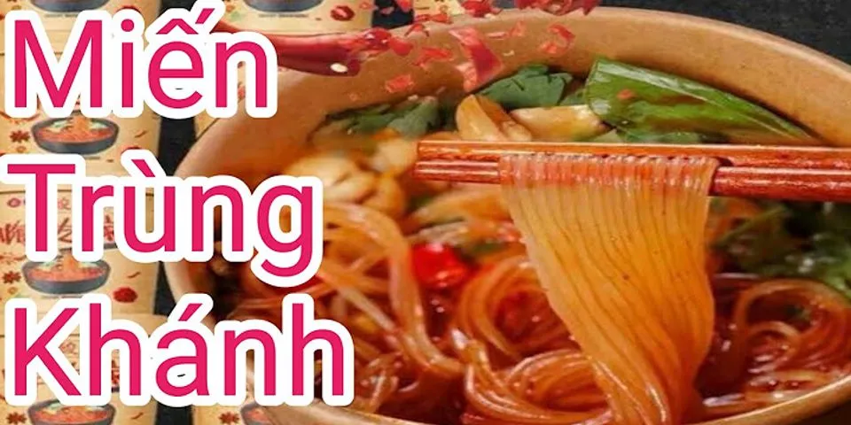 Cách ăn miến Trùng Khánh hộp - ihoctot.com