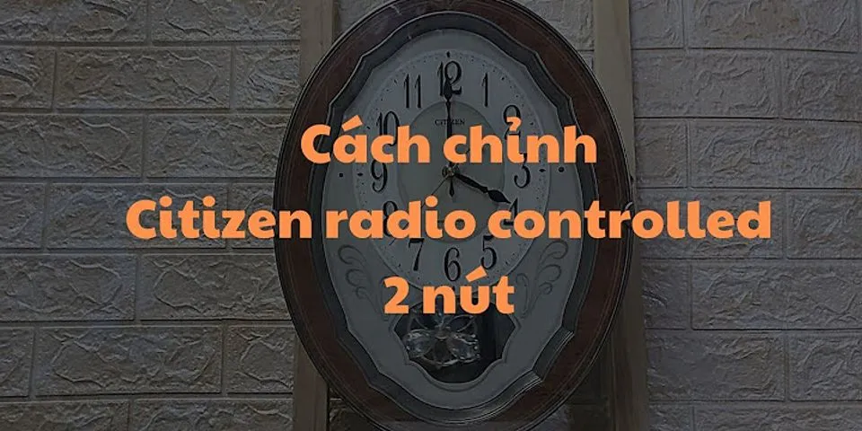cách chỉnh giờ đồng hồ q&q radio controlled