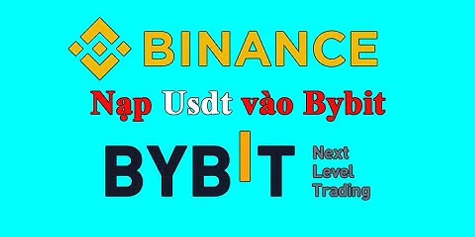 Cách chuyển USDT từ Binance sang Bybit