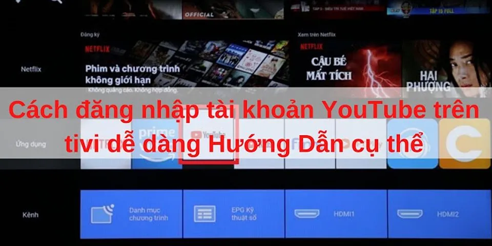 Cách đăng nhập tài khoản YouTube trên tivi Samsung