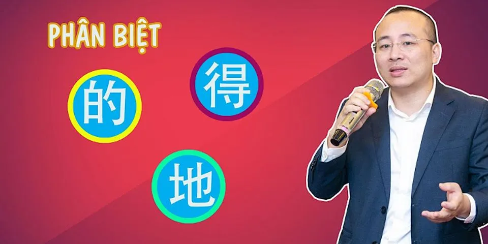 Cách dùng 3 chữ de trong tiếng Trung