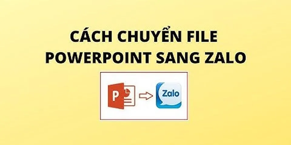 Cách gửi file PowerPoint qua Zalo