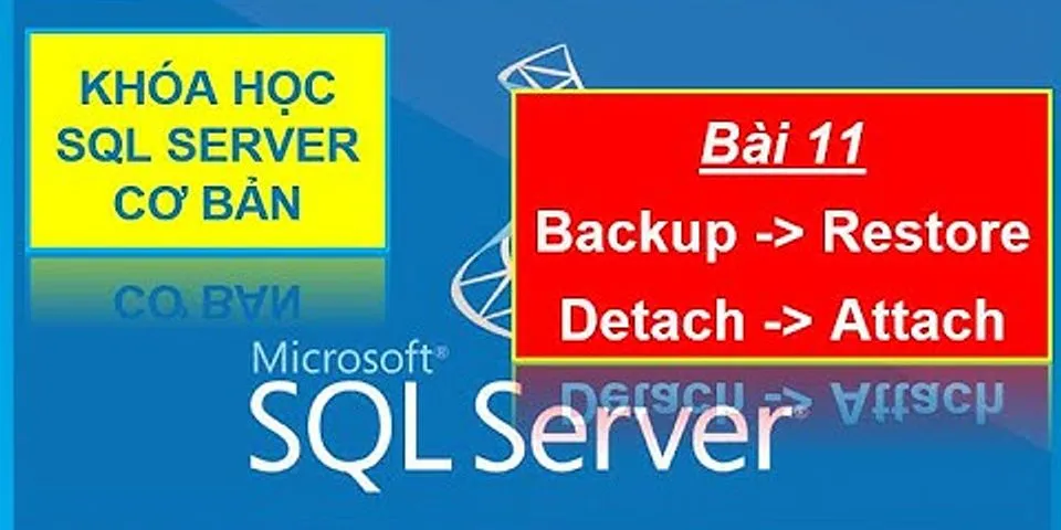 Cách mở file backup trong SQL