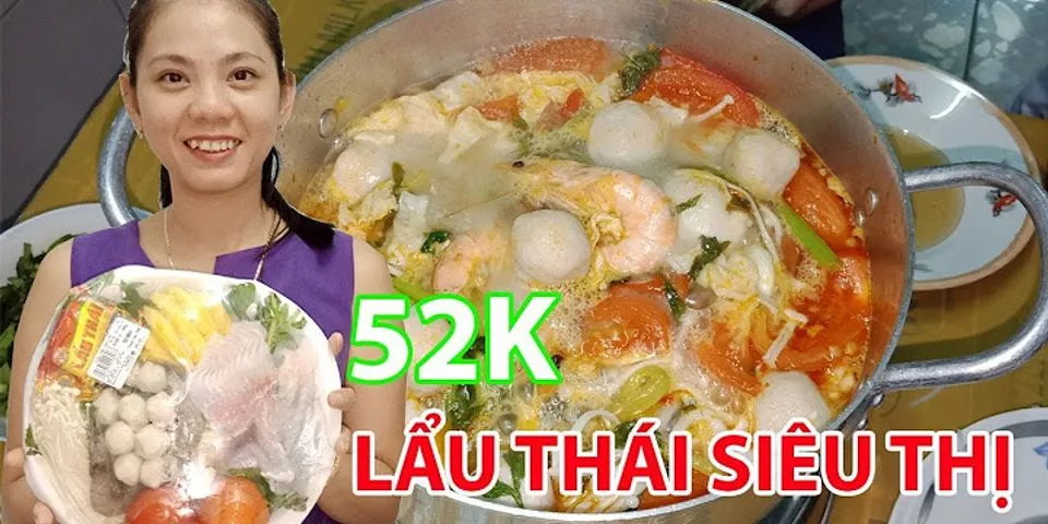 Cách nấu lẩu Thái 2 người ăn