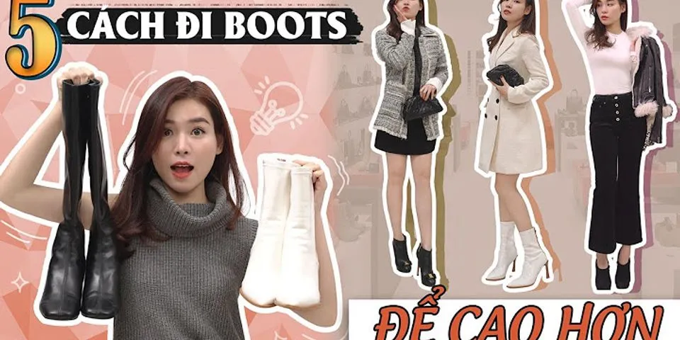 Cách phối đồ với boot cao gót - Học Tốt