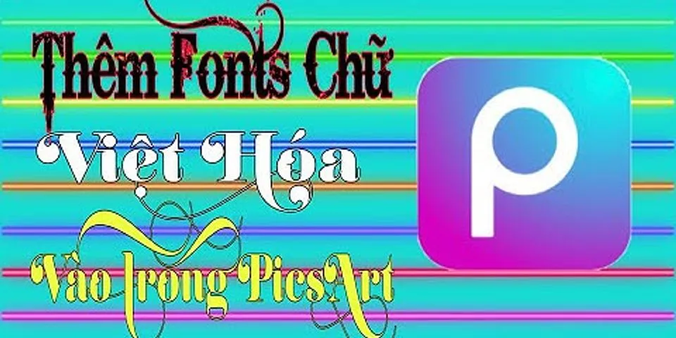 Cách tải font Việt hóa cho Picsart android