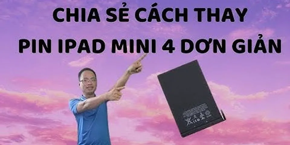 Cách thay pin iPad mini 4
