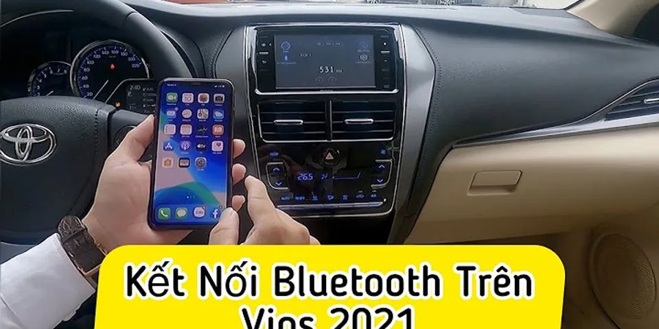 Cách xóa lịch sử kết nối Bluetooth trên xe Vios