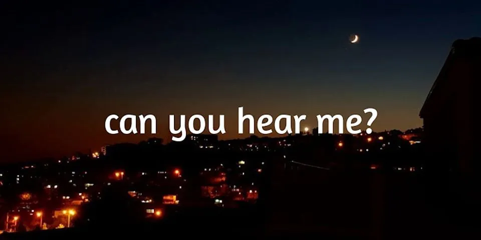 can you hear me now là gì - Nghĩa của từ can you hear me now