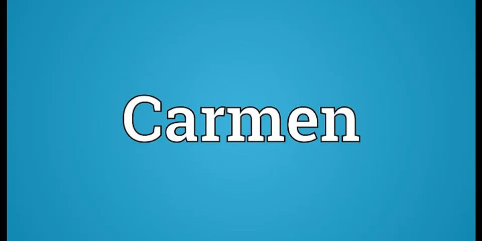 carmen là gì - Nghĩa của từ carmen