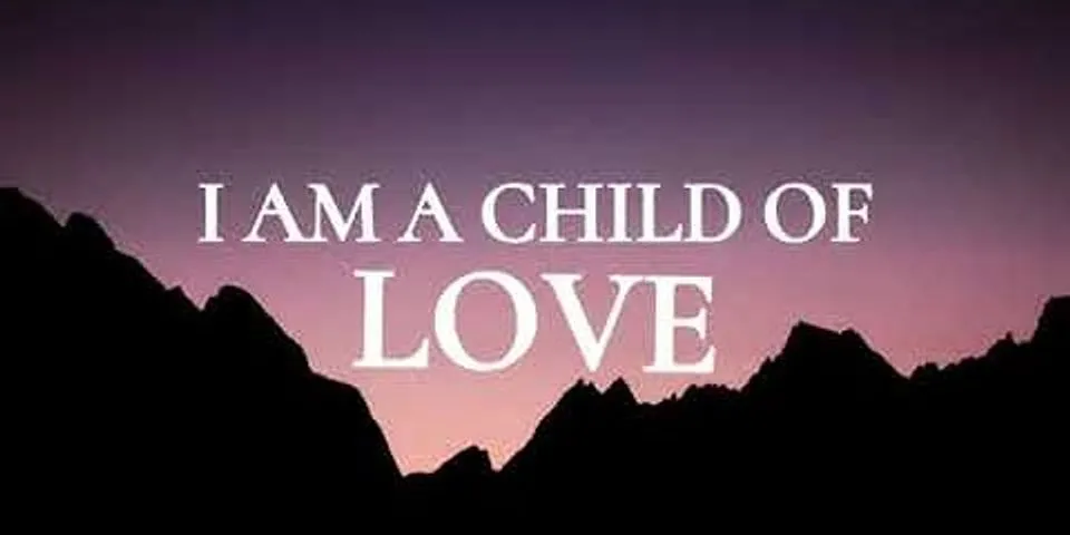 child of love là gì - Nghĩa của từ child of love