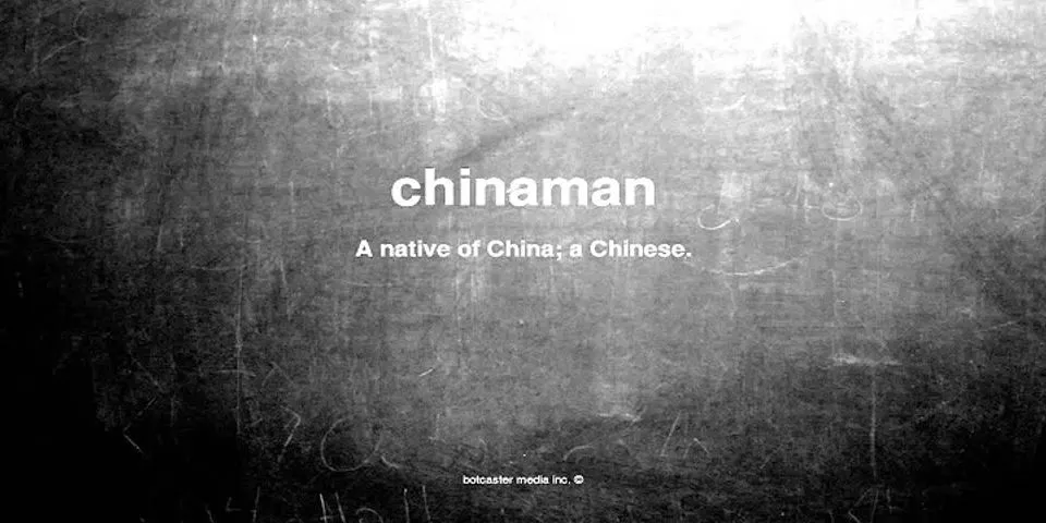 chinaman là gì - Nghĩa của từ chinaman