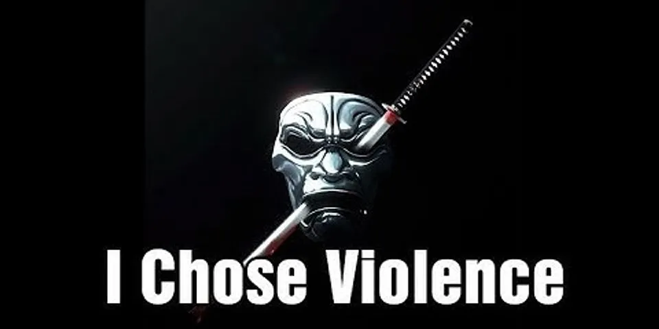 choose violence là gì - Nghĩa của từ choose violence