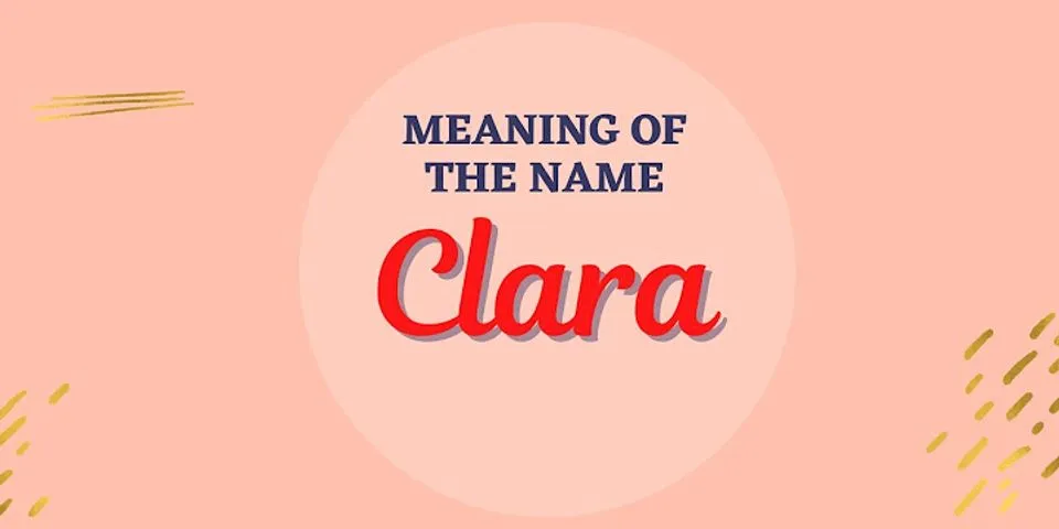 clara là gì - Nghĩa của từ clara