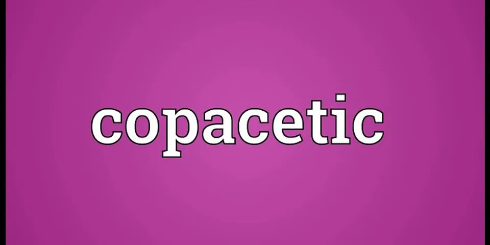copacetic là gì - Nghĩa của từ copacetic