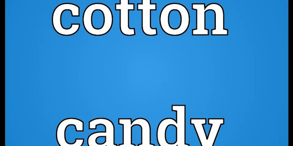 cotton candi là gì - Nghĩa của từ cotton candi