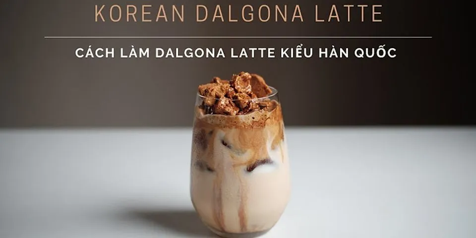 Dalgona Coffee cách làm