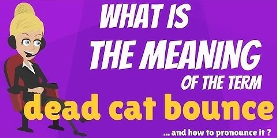 dead cat bounce là gì - Nghĩa của từ dead cat bounce