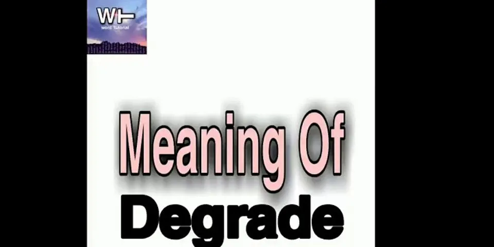 degrade là gì - Nghĩa của từ degrade