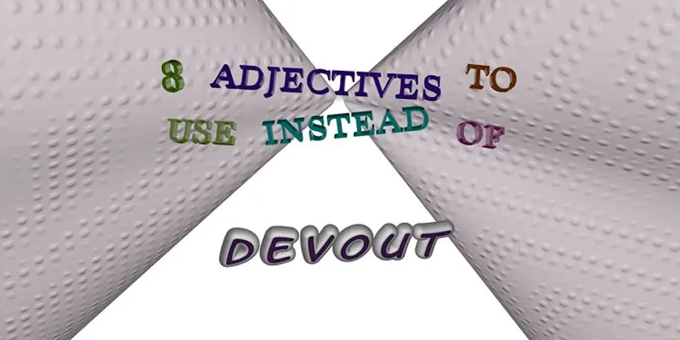 devout là gì - Nghĩa của từ devout