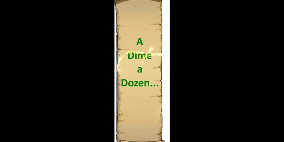dime a dozen là gì - Nghĩa của từ dime a dozen