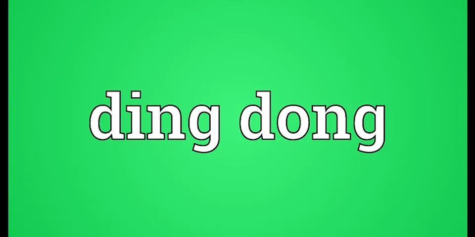 ding dong là gì - Nghĩa của từ ding dong