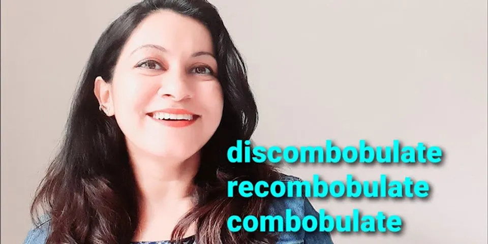 discombobulate là gì - Nghĩa của từ discombobulate