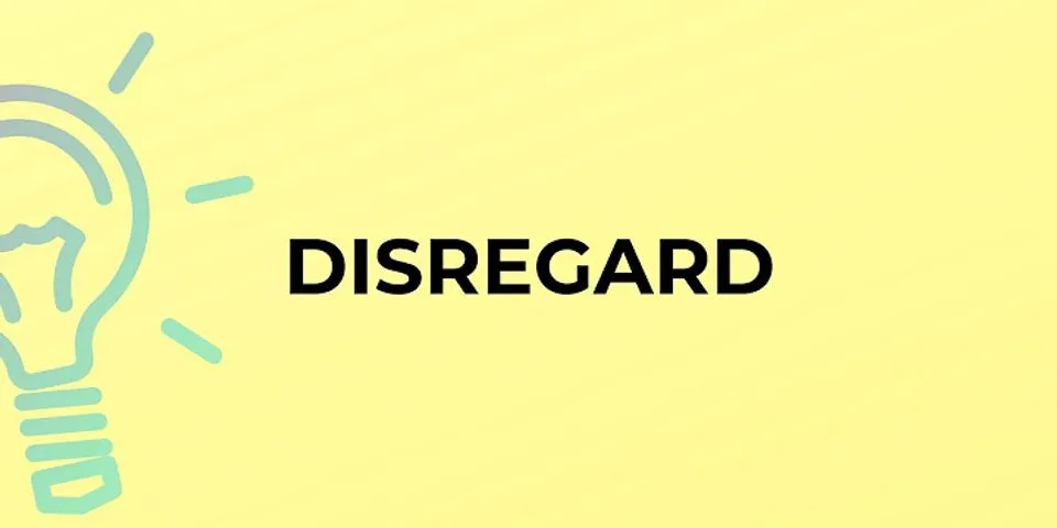 disregard là gì - Nghĩa của từ disregard