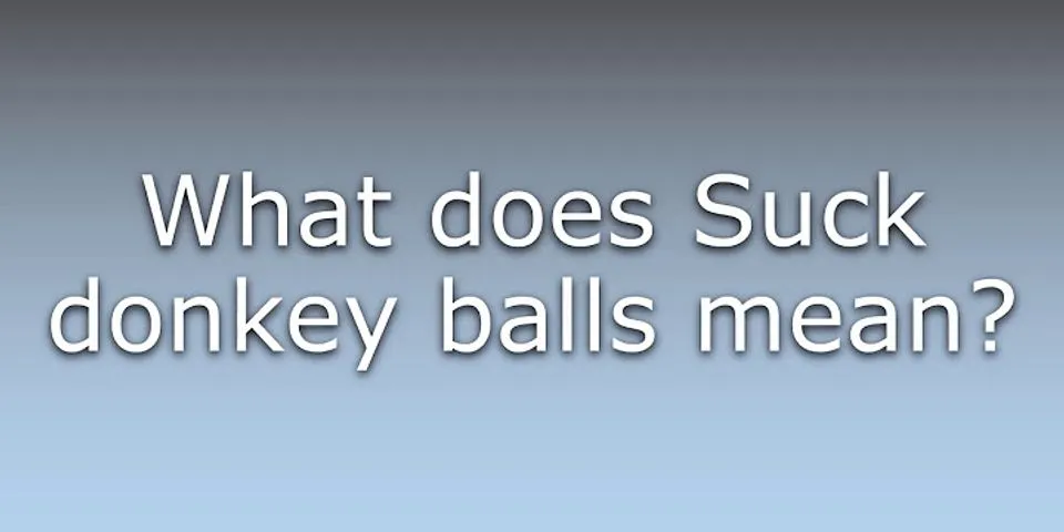 donkey balls là gì - Nghĩa của từ donkey balls