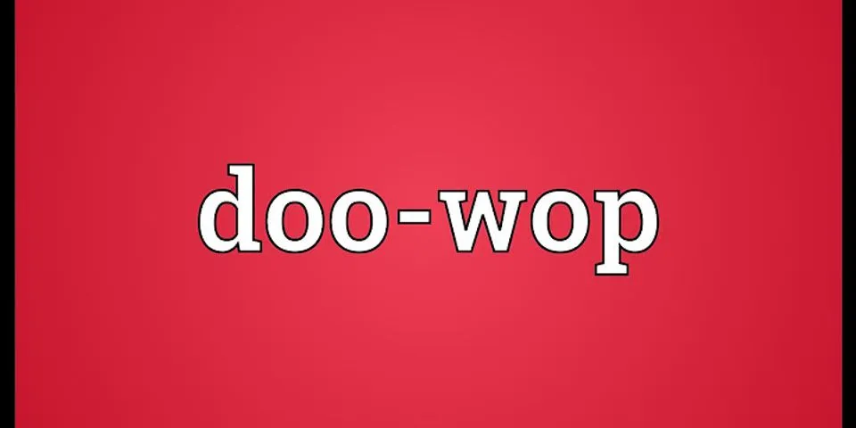 doo wop là gì - Nghĩa của từ doo wop