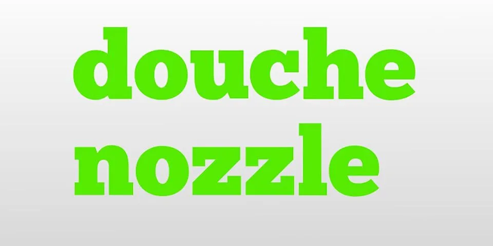 douche nozzle là gì - Nghĩa của từ douche nozzle