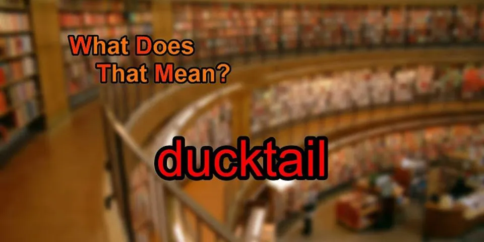 ducktail là gì - Nghĩa của từ ducktail