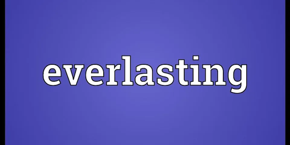everlasting love là gì - Nghĩa của từ everlasting love