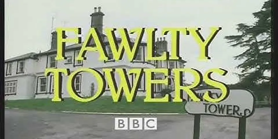 fawlty towers là gì - Nghĩa của từ fawlty towers