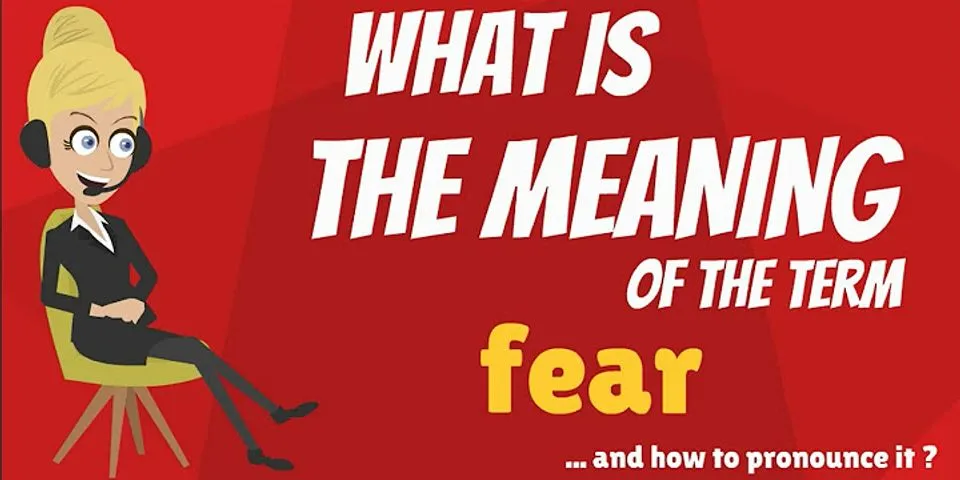 fear là gì - Nghĩa của từ fear